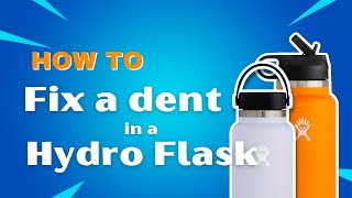 How to fix a dent in a Hydroflask