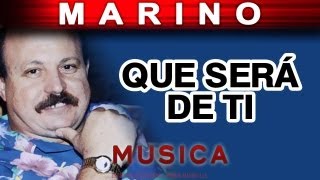 Marino - Que Sera De Ti (musica)