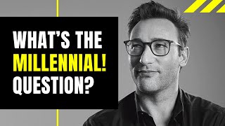 What’s The MILLENNIAL Question? - Simon Sinek -  motivational speech
