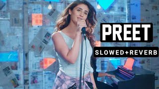 Preet [Slowed+Reverb] – Lagan |  Dhvani Bhanushali, Abhijit Vaghani | New Hindi Songs 2023