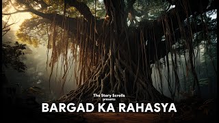 Bargad Ka Rahasya | बरगद का रहस्य | The Banyan Tree of Power: A Mysterious Tale