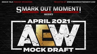 AEW Mock Draft April 2021 Roster Picks (Smack Talk 490 Main Event)