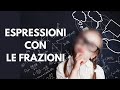 Come semplificare espressioni con le frazioni - Numeri Razionali p.4