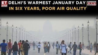 Delhi Records Warmest January Day in Six Years at 26.1°C, Air Quality Plunges to Very Poor |Top News