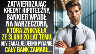 Zatwierdzając kredyt hipoteczny, bankier wpadł na narzeczoną, która zniknęła ze ślubu 20 lat temu !