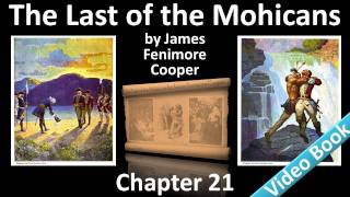 Chapter 21 - The Last of the Mohicans by James Fenimore Cooper