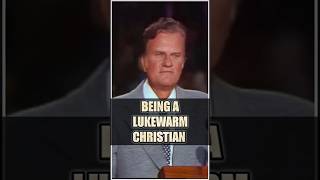 BEING A LUKEWARM CHRISTIAN - Billy Graham #billygraham #jesuschrist #bible #jesusislord #lukewarm