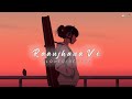 Raanjhana Ve [Lofi-Mix] : Antara Mitra | Soham Naik | Uddipan | Sonu | Hindi song | AS LOFI 717