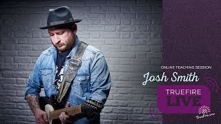 TrueFire Live: Josh Smith - Blue Highways - Guitar Lesson