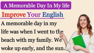 A Memorable Day In My Life | Learning English Speaking | Level 1 | English Listening