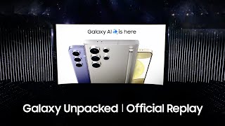 Samsung Galaxy Unpacked January 2024:  Replay