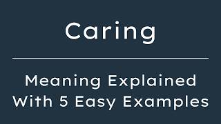 Caring Meaning | What Does Caring Mean? | Define Caring, Pronunciation & Synonyms