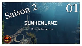 Sunkenland Saison 2 - On prend les mêmes et on recommence #01