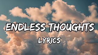 Endless Thoughts (Lyrics)