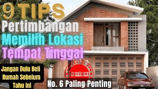 9 TIPS PERTIMBANGAN MEMILIH LOKASI TEMPAT TINGGAL