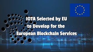 IOTA Selected by EU to Develop for the European Blockchain Services