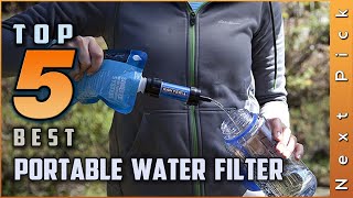 Top 5 Best Portable Water Filters Review in 2023