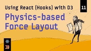 Using React (Hooks) with D3 – [11] Physics-based Force Layout