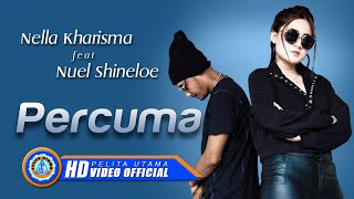 Nella Kharisma Ft. Nuel Shineloe - PERCUMA | Lagu Terpopuler 2022 (Official Music Video) [HD]