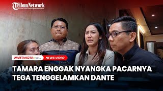 Tangis Tamara Pecah Enggak Nyangka Pacarnya Tenggelamkan Dante