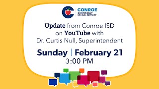 Conroe ISD Update #16 - February 21, 2021