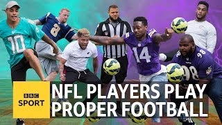Can NFL players play 'proper football'? - BBC Sport