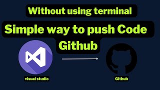 How to push code to GitHub from Visual Studio Code | vs code without using terminal 2023