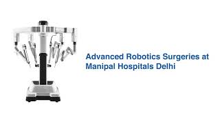 Advanced Robotic Assisted Surgeries | Best Robotic Surgery Hospital in India | Manipal Hospitals