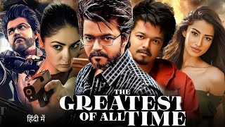 The Greatest of All Time Full Movie in Hindi Dubbed 2024 | South Indian Action Movie | Review \u0026 Fact