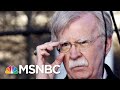 John Bolton Holds 'Highly Unusual' Meeting At CIA | Morning Joe | MSNBC