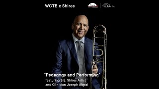 WCTB x Shires: Pedagogy and Performing, A Masterclass with Shires Artist Joseph Alessi