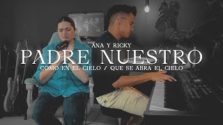 Padre Nuestro / Como En El Cielo / Que Se Abra El Cielo - Ana y Ricky