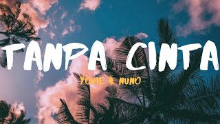 Yovie & Nuno - Tanpa Cinta (Lirik Video)