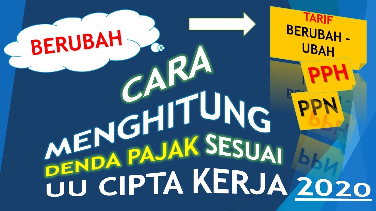 CARA MENGHITUNG SANKSI BUNGA DAN DENDA PAJAK PPN PPH SESUAI UU CIPTA ...