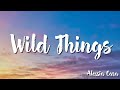 Alessia Cara - Wild Things (Lyrics)