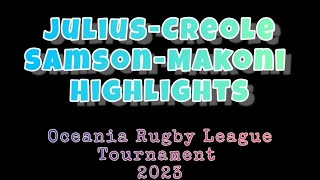 Julius-Creole Samson-Makoni Highlights part 1 (Oceania Rugby League Tournament 2023)