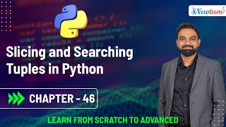 Slicing and Searching Tuples in Python | Chapter 46