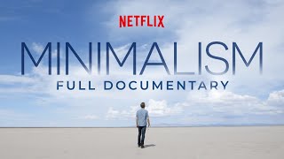 MINIMALISM:  Netflix Documentary (Entire Film)