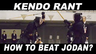 [KENDO RANT] - How to Beat Jodan? Also, An Apology...