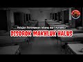 Pelajar Perempuan DISOROK Makhluk Halus? | Misteri Pelajar HILANG di Asrama pada waktu Malam!