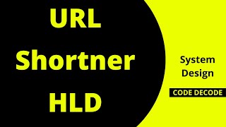 Tiny Url Shortener | HLD | System Design Interview Question and Answer | Code Decode