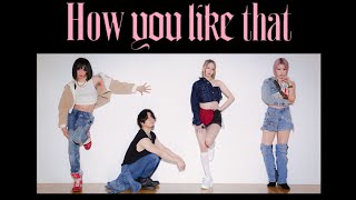 【BLACKPINK】How You Like That【Dance Cover】