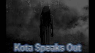 Kota Speaks Out