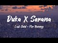 Last Child X For Revenge - Duka X Serana | Mashup (lirik)