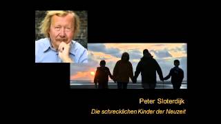 Peter Sloterdijk - Die schrecklichen Kinder der Neuzeit 1/4