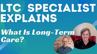 Specialist Explains: What Is Long-Term Care (LTC)?