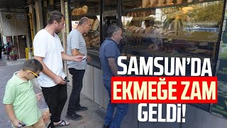 Samsun'da ekmeğe zam geldi! İşte yeni fiyatı