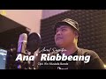 ANA RIABBEANG | AWAL SAPUTRA - CIPT.IFIN MUSTAFA BANDE (COVER)