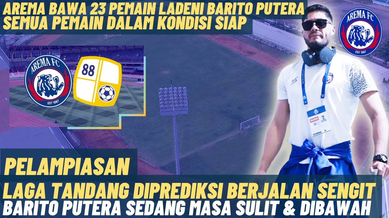 Berita Arema FC Hari Ini, Arema FC Bawa 23 Pemain Ladeni Barito Putera ...