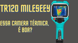 É BOA A CAMERA TERMICA TR120 DA MILESEEY ?